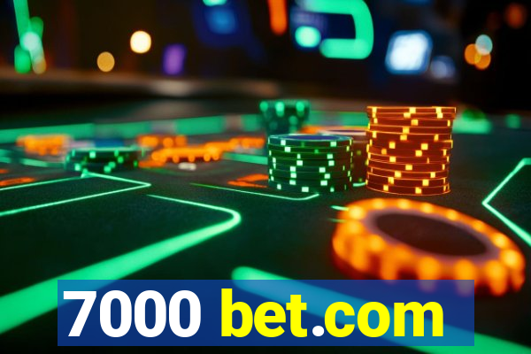 7000 bet.com